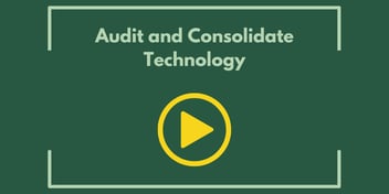 Audit and Consolidate Technology