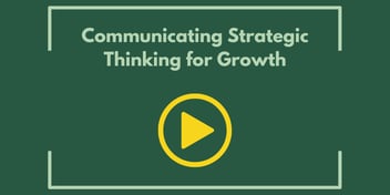 Communicating Strategic Thinking for Growth