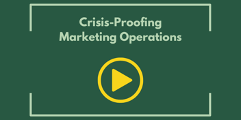 Crisis-Proofing Marketing Operations