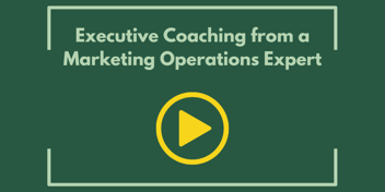 Executive Coaching from a Marketing Operations Expert