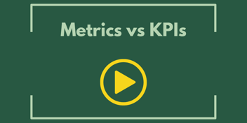 Metrics vs KPIs