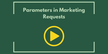 Parameters in Marketing Requests