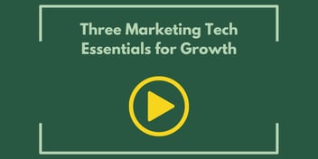 Three Marketing Tech Essentials for Growth