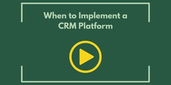 When to Implement a CRM Platform