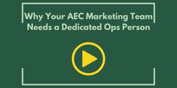 Why Your AEC Marketing Team Needs a Dedicated Ops Person