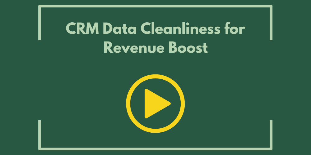 CRM Data Cleanliness for Revenue Boost