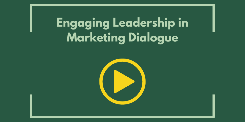 Engaging Leadership in Marketing Dialogue