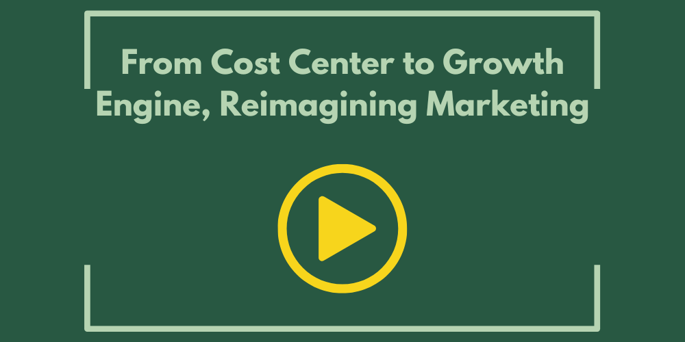 From Cost Center to Growth Engine, Reimagining Marketing