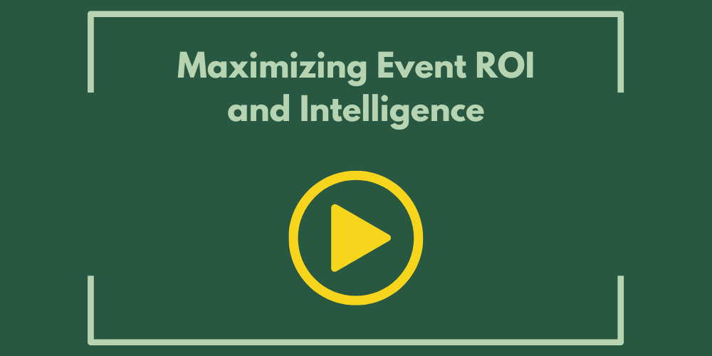 Maximizing Event ROI and Intelligence