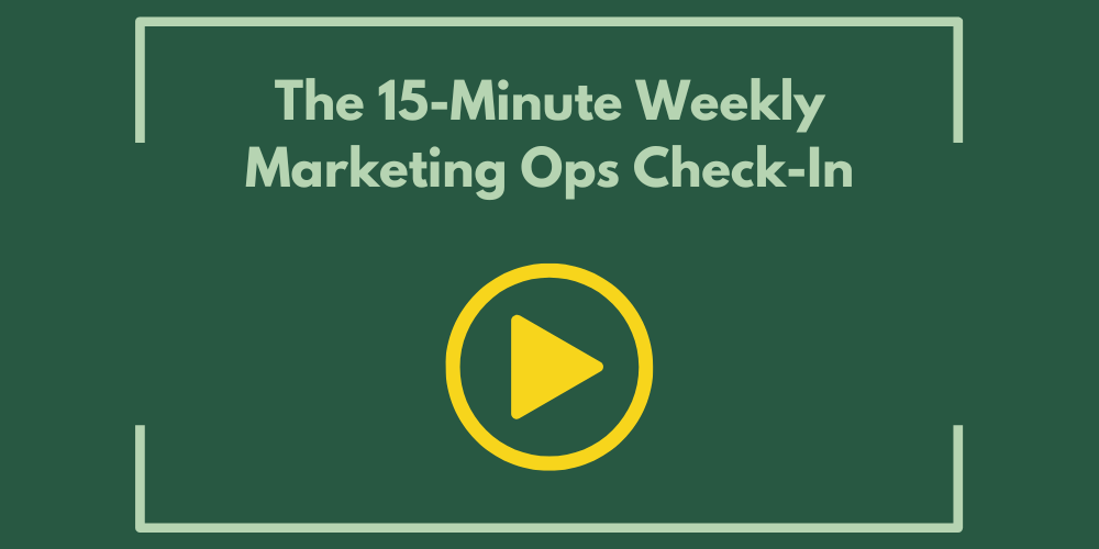 The 15-Minute Weekly Marketing Ops Check-In
