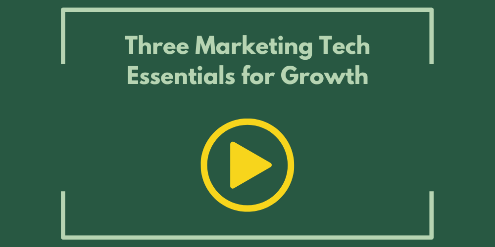 Three Marketing Tech Essentials for Growth