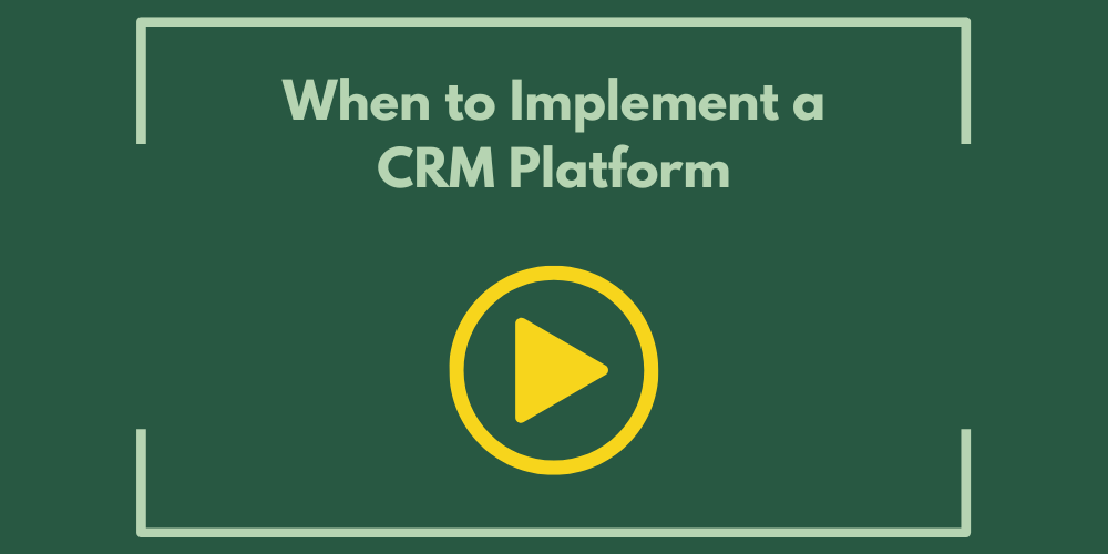 When to Implement a CRM Platform