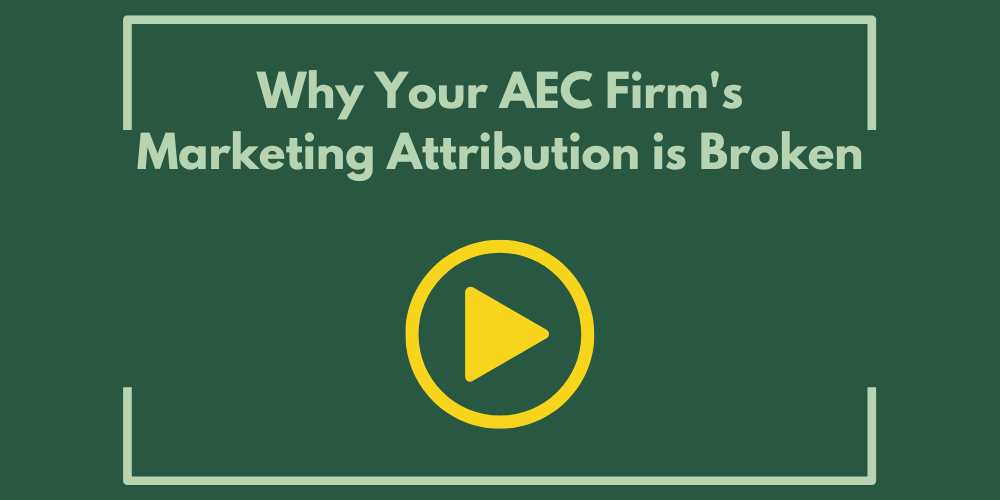 Why Your AEC Firm's Marketing Attribution is Broken